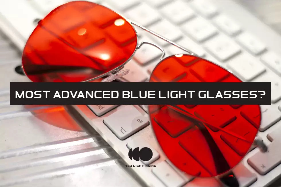 Most Advanced Blue light Glasses?